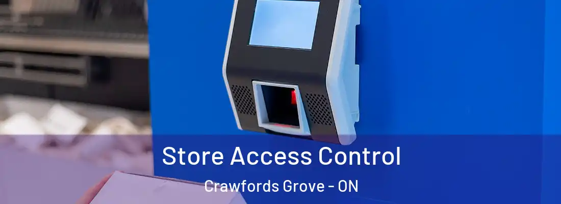  Store Access Control Crawfords Grove - ON