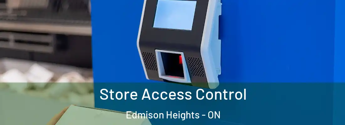  Store Access Control Edmison Heights - ON