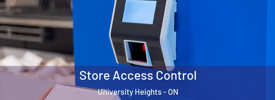  Store Access Control University Heights - ON