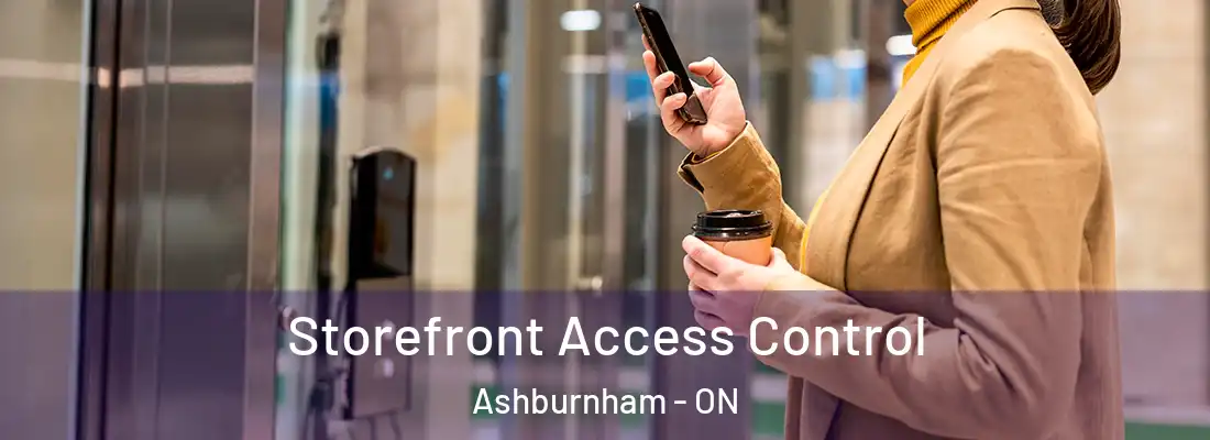  Storefront Access Control Ashburnham - ON