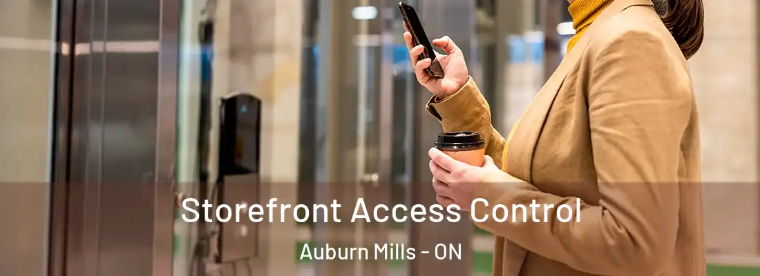  Storefront Access Control Auburn Mills - ON