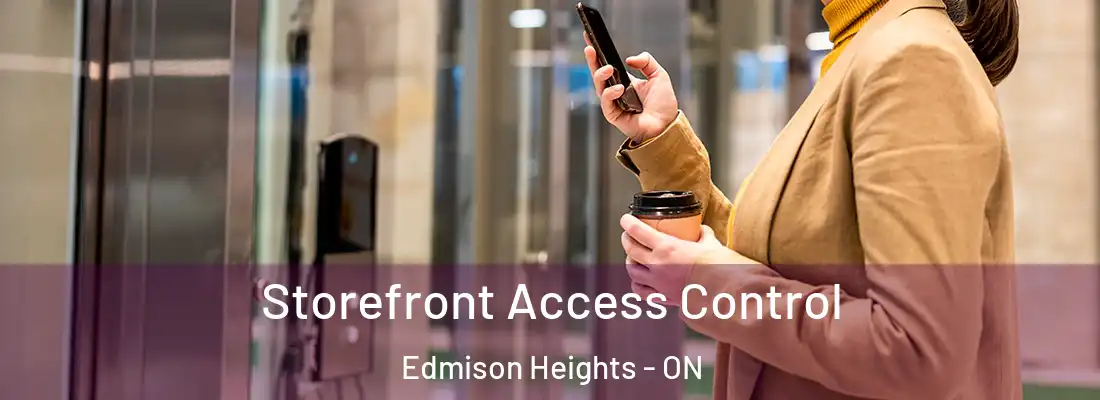  Storefront Access Control Edmison Heights - ON