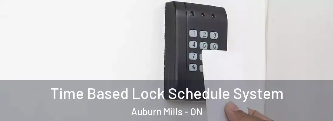  Time Based Lock Schedule System Auburn Mills - ON