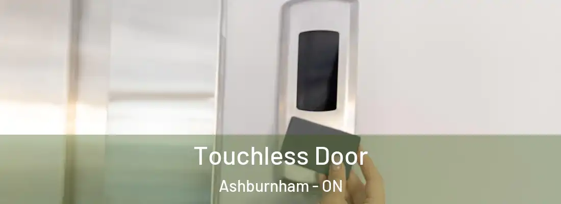  Touchless Door Ashburnham - ON