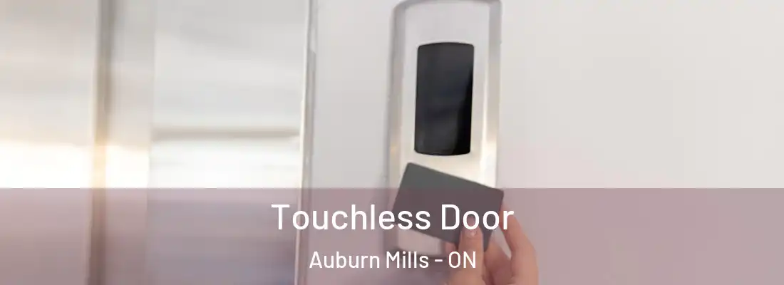 Touchless Door Auburn Mills - ON