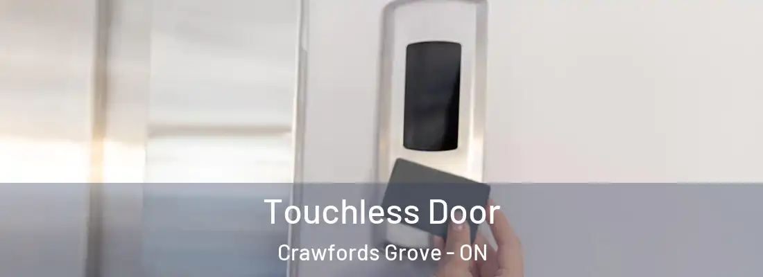  Touchless Door Crawfords Grove - ON