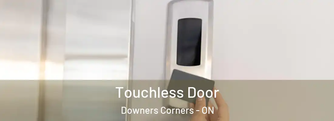  Touchless Door Downers Corners - ON