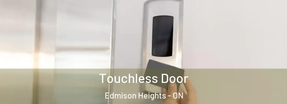  Touchless Door Edmison Heights - ON