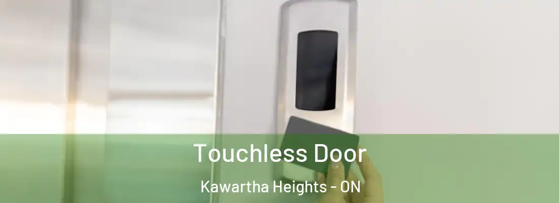  Touchless Door Kawartha Heights - ON