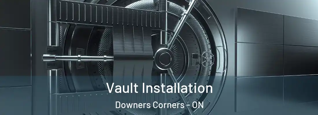  Vault Installation Downers Corners - ON