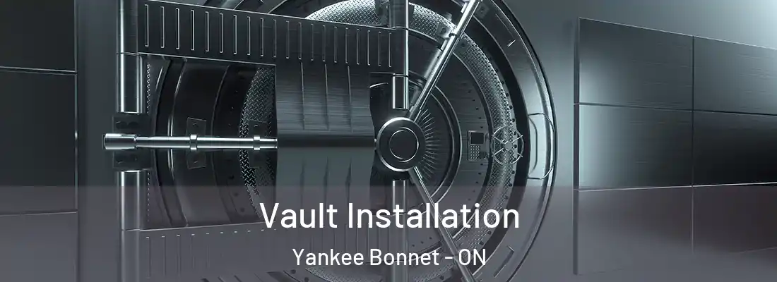  Vault Installation Yankee Bonnet - ON