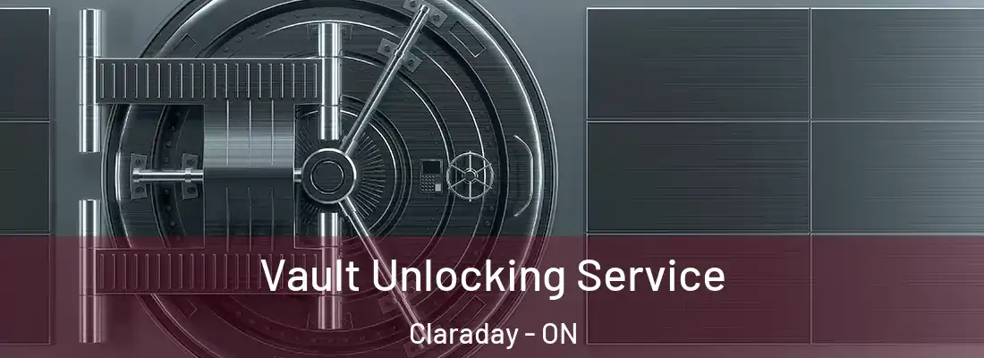  Vault Unlocking Service Claraday - ON