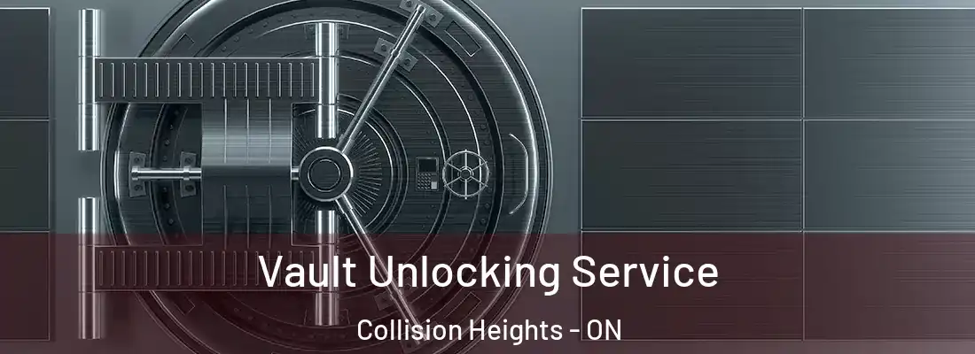  Vault Unlocking Service Collision Heights - ON
