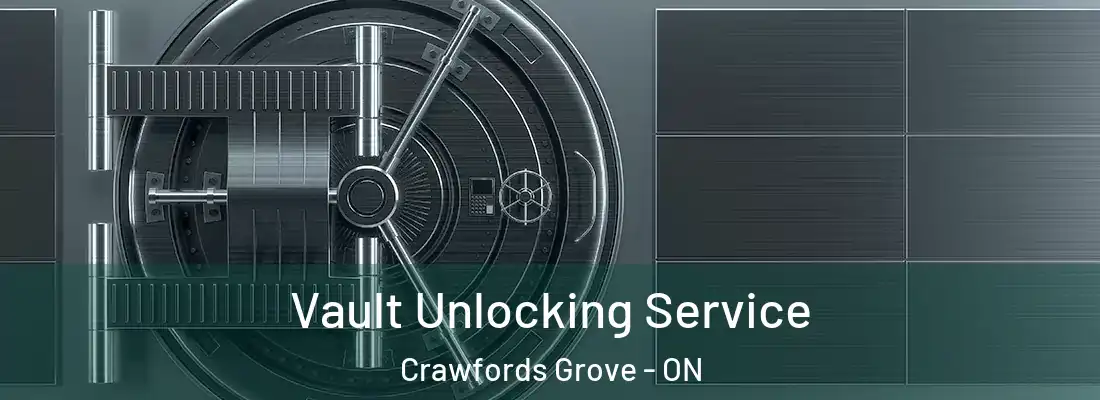  Vault Unlocking Service Crawfords Grove - ON