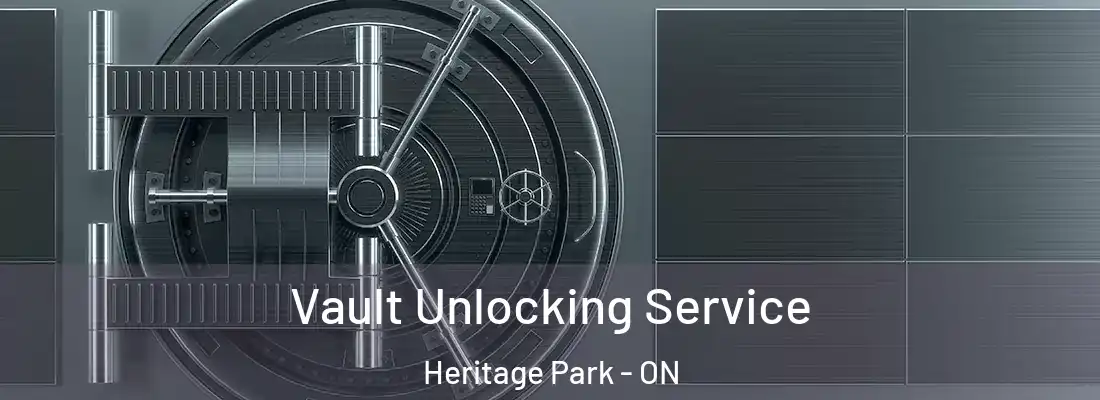  Vault Unlocking Service Heritage Park - ON