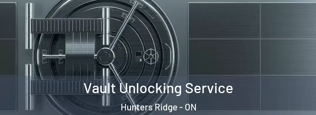  Vault Unlocking Service Hunters Ridge - ON