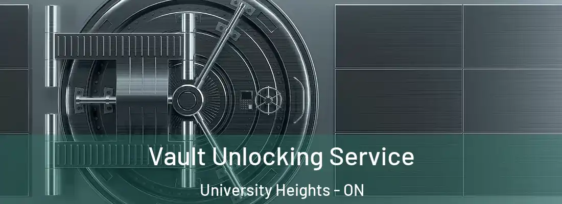  Vault Unlocking Service University Heights - ON
