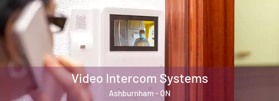  Video Intercom Systems Ashburnham - ON