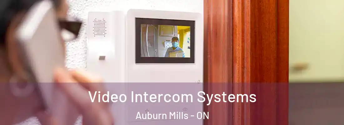  Video Intercom Systems Auburn Mills - ON