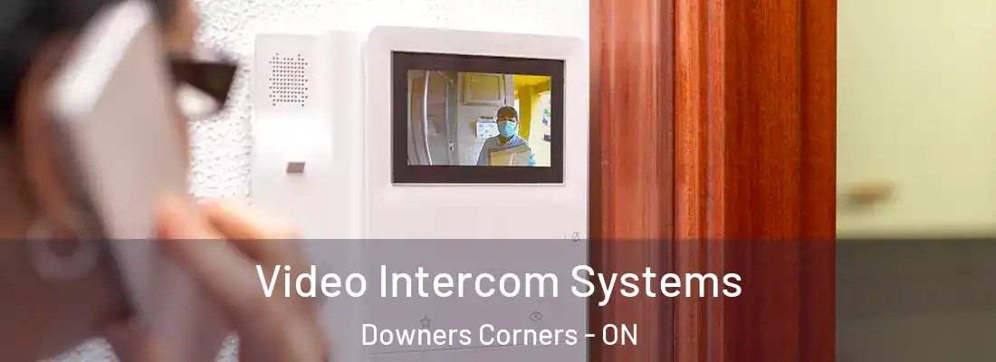  Video Intercom Systems Downers Corners - ON
