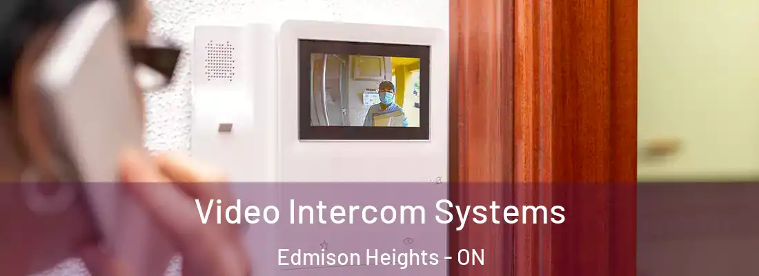  Video Intercom Systems Edmison Heights - ON