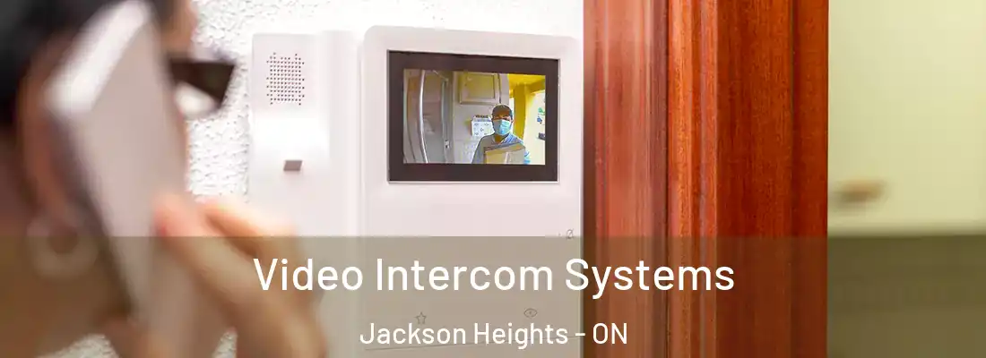  Video Intercom Systems Jackson Heights - ON