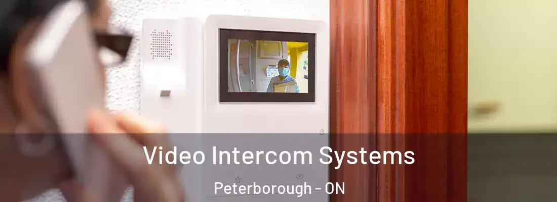  Video Intercom Systems Peterborough - ON
