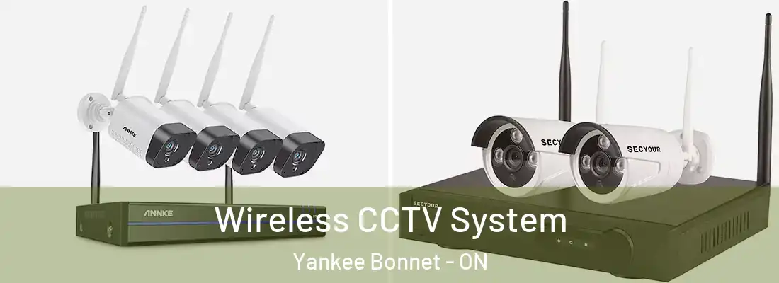  Wireless CCTV System Yankee Bonnet - ON